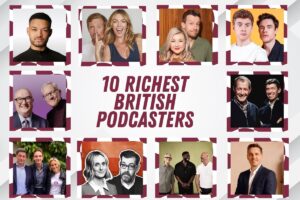Ten Richest British Podcasters