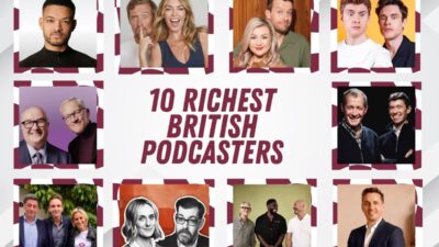 Ten Richest British Podcasters